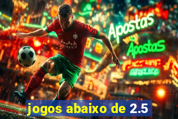 jogos abaixo de 2.5